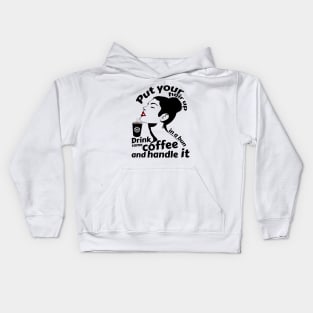 Put your hair up in a bun drink some coffee and handle it Kids Hoodie